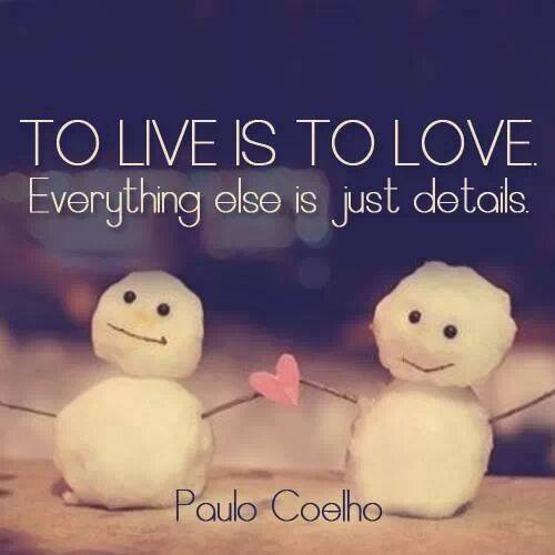 to live is to love